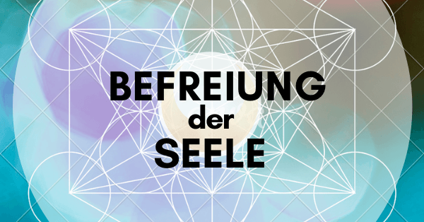 Die Befreiung der Seele &ndash; Transformation jetzt!