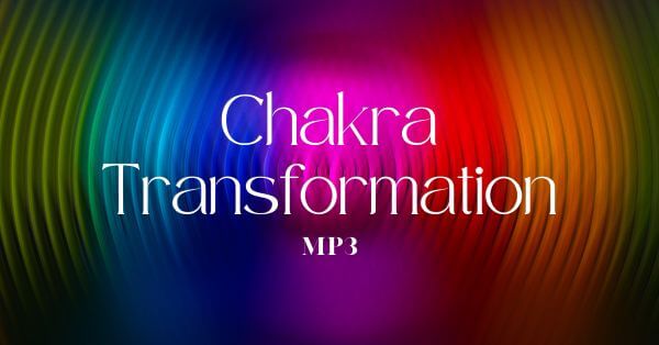 Chakra Transformation 2_600x314 Meditation zum Chakra-Clearing - Chakrenreinigung - Öffnen Anheben der Chakras cvon Cornelia Helga Schulze
