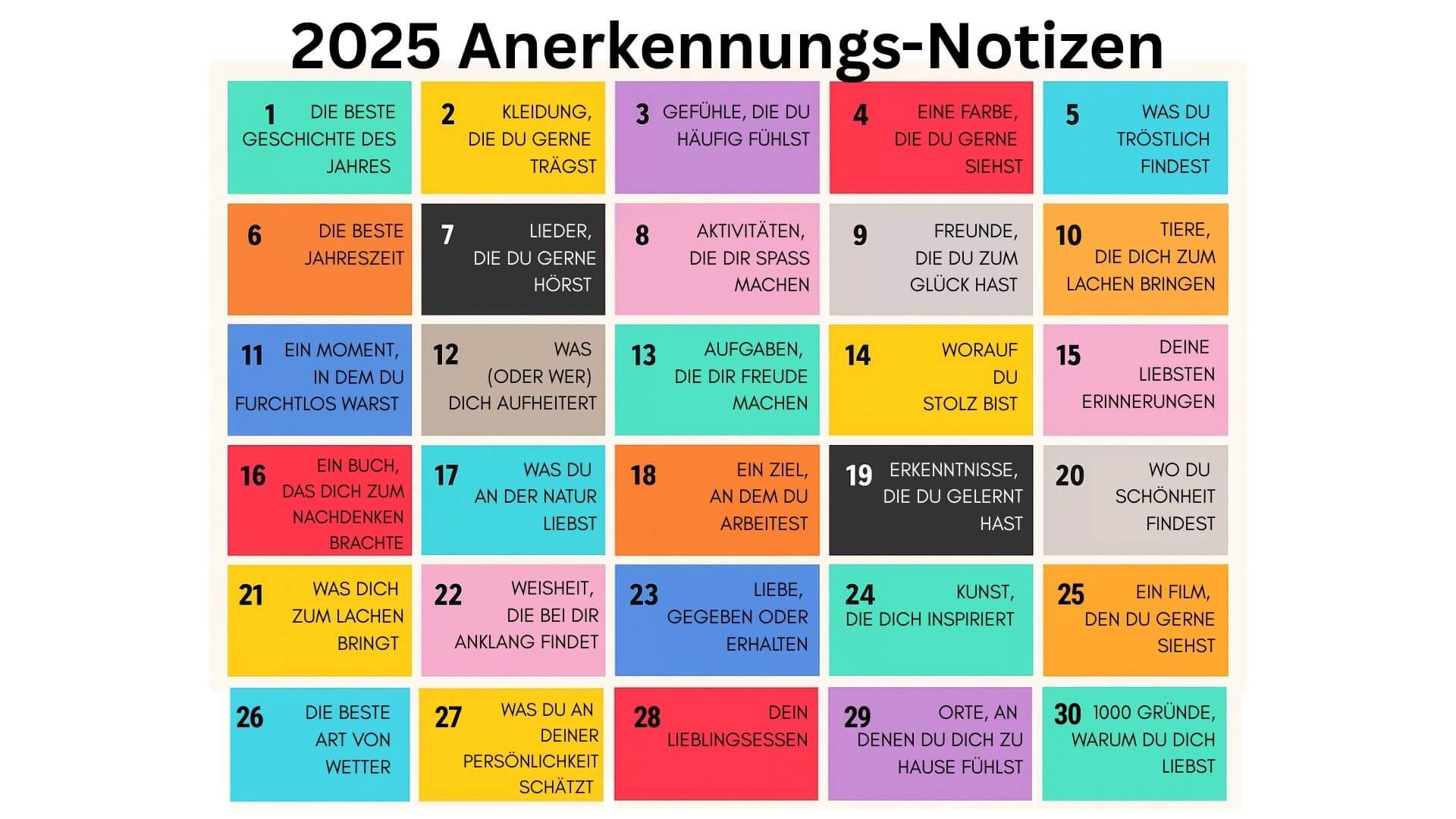 Anerkennungs-Notizen für 2025_1920x1080 Farbig gestaltete Grafik mit dem Titel „2025 Anerkennungs-Notizen“ von Cornelia Helga Schulze, Medium und Coach, die in einem Raster aus 30 nummerierten Kästchen verschiedene tägliche Reflexions- und Dankbarkeitsimpulse in deutscher Sprache zeigt.
